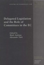 DELEGATED LEGISLATION AND THE ROLE OF COMMITTEES IN THE EC