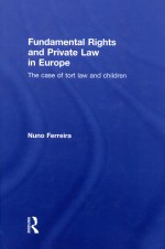 FUNDAMENTAL RIGHTS AND PRIVATE LAW IN EUROPE  THE CASE OF TORT LAW AND CHILDREN