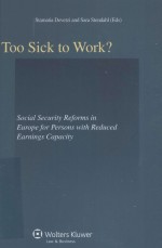 TOO SICK TO WORK?  SOCIAL SECURITY REFORMS IN EUROPE FOR PERSONS WITH REDUCED EARNINGS CAPACITY