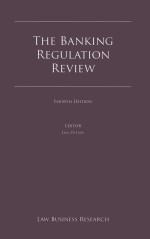 THE BANKING REGULATION REVIEW  FOURTH EDITION