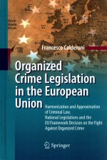 ORGANIZED CRIME LEGISLATION IN THE EUROPEAN UNION