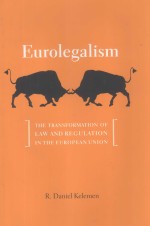 EUROLEGALISM  THE TRANSFORMATION OF LAW AND REGULATION IN THE EUROPEAN UNION