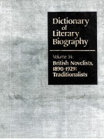 DICTIONARY OF LITERARY BIOGRAPHY  VOLUME 34：BRITISH NOVELISTS，1890-1929：TRADITIONALISTS