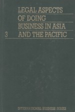 LEGAL ASPECTS OF DOING BUSINESS IN ASIA AND THE PACIFIC  VOLUME 3