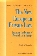 THE NEW EUROPEAN PRIVATE LAW  ESSAYS ON THE FUTURE OF PRIVATE LAW IN EUROPE