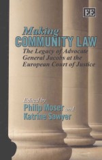 MAKING COMMUNITY LAW  THE LEGACY OF ADVOCATE GENERAL JACOBS AT THE EUROPEAN COURT OF JUSTICE