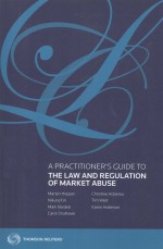 A PRACTITIONER'S GUIDE TO THE LAW AND REGULATION OF MARKET ABUSE