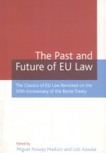 THE PAST AND FUTURE OF EU LAW  THE CLASSICS OF EU LAW REVISITED ON THE 50TH ANNIVERSARY OF THE ROME 