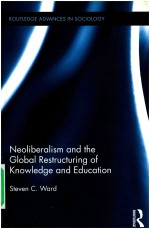 NEOLIBERALISM AND THE GLOBAL RESTRUCTURING OG KNOWLEDGE AND EDUCATION