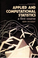 APPLIED AND COMPUTATIONAL STATISTICS A FIRST COURSE