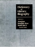 DICTIONARY OF LITERARY BIOGRAPHY·VOLUME SIX  AMERICAN NOVELISTS SINCE WORLD WAR 2：SECOND SERIES