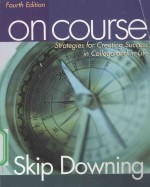 ON COURSE  FOURTH EDITION  STRATEGIES FOR CREATING SUCCESS IN COLLEGE AND IN LIFE