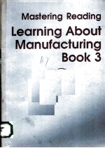 MASTERING READING LEARNING ABOUT MANUFACTURING  BOOK 3