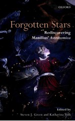 FORGOTTEN STARS  REDISCOVERING MANILIUS＇ ASTRONOMICA