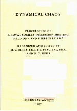 DYNAMICAL CHAOS：PROCEEDINGS OF A ROYAL SOCIETY DISCUSSION MEETING HELD ON 4 AND 5 FEBRUARY 1987