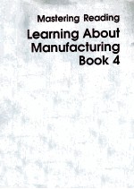 MASTERING READING LEARNING ABOUT MANUFACTURING  BOOK 4