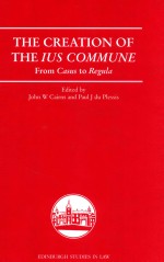 THE CREATION OF THE IUS COMMUNE  FROM CASUS TO REGULA