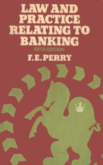 LAW AND PRACTICE RELATING TO BANKING  FIFTH EDITION