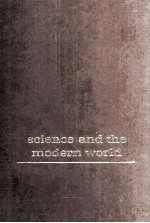 SCIENCE AND THE MODERN WORLD