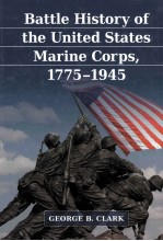 BATTLE HISTORY OF THE UNITED STATES MARINE CORPS 1775-1945