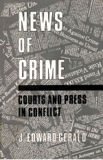 NEWS OF CRIME  COURTS AND PRESS IN CONFLICT