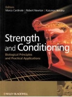 STRENGTH AND CONDITIONING BIOLOGICAL PRINCIPLES AND PRACTICAL APPLICATIONS