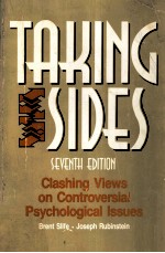 TAKING SIDES CLASHING VIEWS ON CONTROVERSIAL PSYCHOLOGICAL ISSUES 7TH EDITION