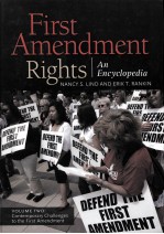 FIRST AMENDMENT RIGHTS  AN ENCYCLOPEDIA  VOLUME TWO  CONTEMPORARY CHALLENGES TO THE FIRST AMENDMENT