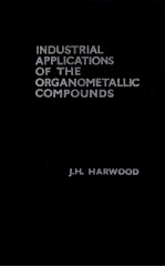 INDUSTRIAL APPLICATIONS OF THE ORGANOMETALLIC COMPOUNDS:A LITERATURE SURVEY