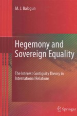 HEGEMONY AND SOVEREIGN EQUALITY  THE INTEREST CONTIGUITY THEORY IN INTERNATIONAL RELATIONS