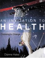 AN INVITATION TO HEALTH:CHOOSING TO CHANGE