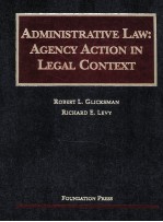 ADMINISTRATIVE LAW:AGENCY ACTION IN LEGAL CONTEXT