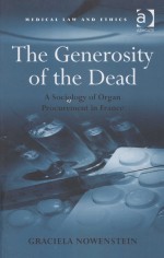 THE GENEROSITY OF THE DEAD  A SOCIOLOGY OF ORGAN PROCUREMENT IN FRANCE