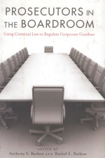 PROSECUTORS IN THE BOARDROOM  USING CRIMINAL LAW TO REGULATE CORPORATE CONDUCT