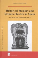 HISTORICAL MEMORY AND CRIMINAL JUSTICE IN SPAIN  A CASE OF LATE TRANSITONAL JUSTICE