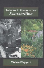 AN INDEX TO COMMON LAW FESTSCHRIFTEN  FROM THE BEGINNING OF THE GENRE UP TO 2005