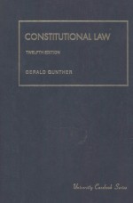 CONSTITUTIONAL LAW  TWELFTH EDITION