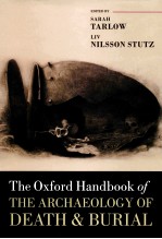 The Oxford Handbook of the Archaeology of Death and Burial