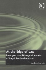 AT THE EDGE OF LAW  EMERGENT AND DIVERGENT MODELS OF LEGAL PROFESSIONALISM