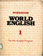 WORKBOOK WORLD ENGLISH 1：THE HBJ ENGLISH PROGRAM