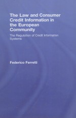 THE LAW AND CONSUMER CREDIT INFORMATION IN THE EUROPEAN COMMUNITY  THE REGULATION OF CREDIT INFORMAT