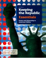 KEEPING THE REPUBLIC  POWER AND CITIZENSHIP IN AMERICAN POLITICS  5TH EDITION