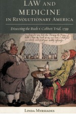 LAW AND MEDICINE IN REVOLUTIONARY AMERICA  DISSECTING THE RUSH V.COBBETT TRIAL