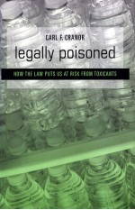 LEGALLY POISONED  HOW THE LAW PUTS US AT RISK FROM TOXICANTS