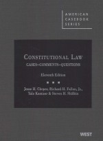 CONSTITUTIONAL LAW  CASES-COMMENTS-QUESTIONS  ELEVENTH EDITION