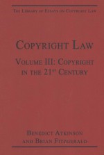 COPYRIGHT LAW  VOLUME III:COPYRIGHT IN THE 21ST CENTURY