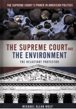 THE SUPREME COURT AND THE ENVIRONMENT:THE RELUCTANT PROTECTOR