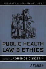 PUBLIC HEALTH LAW AND ETHICS  A READER REVISED AND UPDATED SECOND EDITION