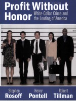 PROFIT WITHOUT HONOR  WHITE-COLLAR CRIME AND THE LOOTING OF AMERICA  FIFTH EDITION