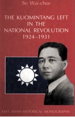 THE KUOMINTANG LEFT IN THE NATIONAL REVOLUTION 1924-1931